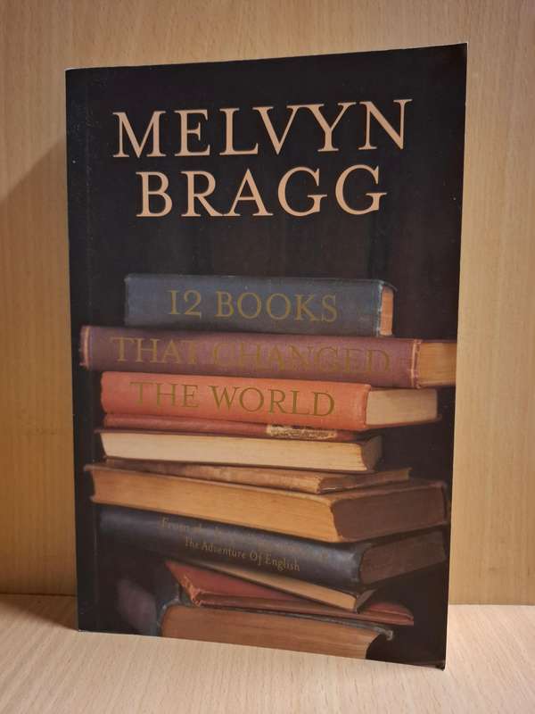 12 Books That Changed The World : Melvyn Bragg (Paperback)
