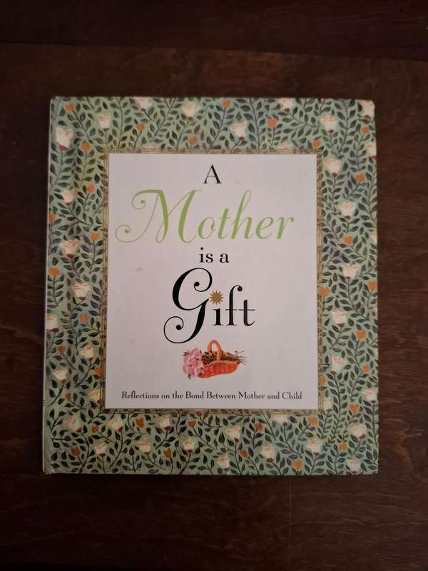 A Mother is a Gift (Hardcover)