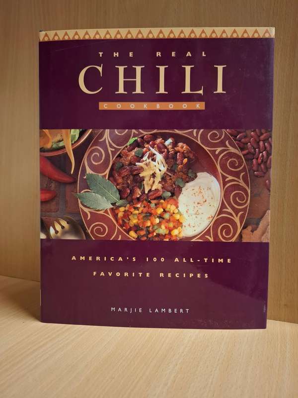 The Real Chili - America`s 100 All-time favorite recipes : Marjie Lambert  (Hardcover)