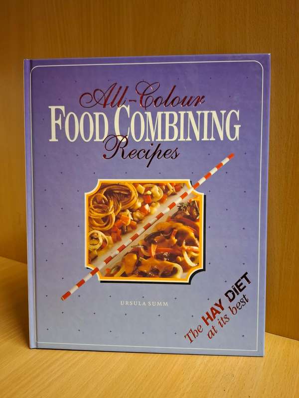 All Colour Food Combining Recipes : Ursula Summ (Hardcover)