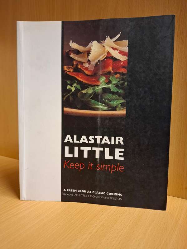Keep it Simple : Alastair Little  (Paperback)