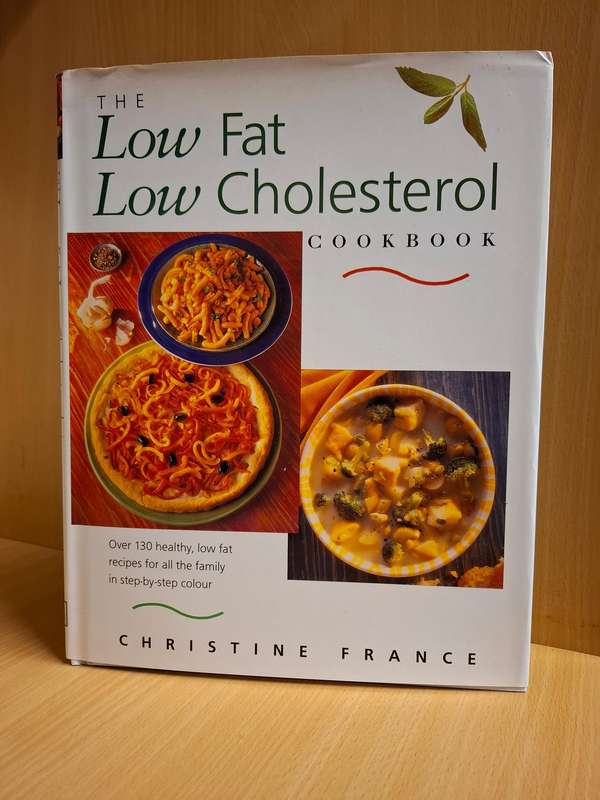 The Low Fat Low Cholesterol Cookbook : Christine France  (Hardcover)