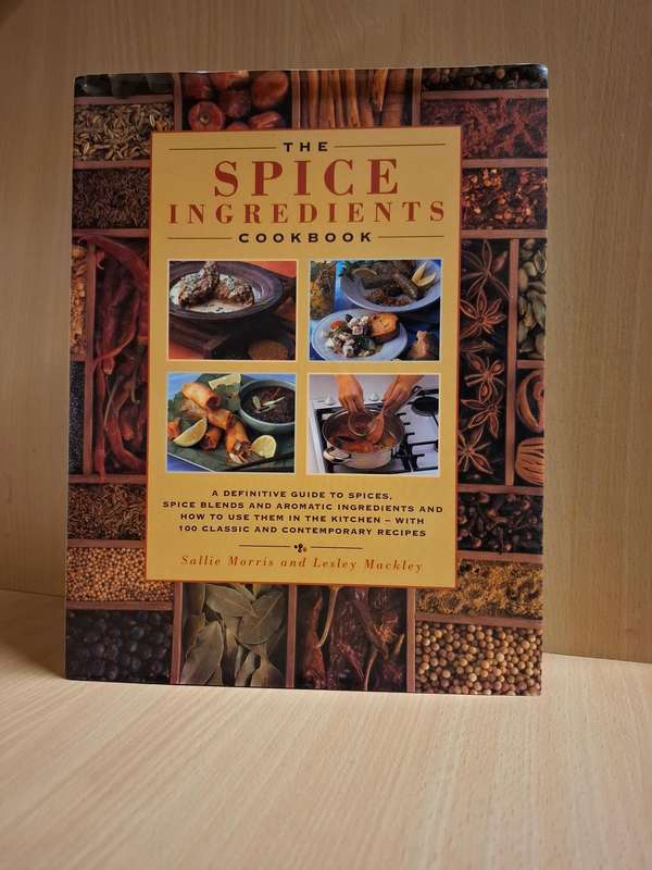 The Spice Ingredients Cookbook : Sallie Morris and Lesley Mackley  (Hardcover)