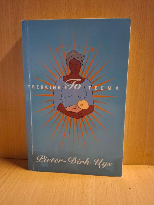 Trekking to Teema : Pieter-Dirk Uys  (Paperback)  Signed