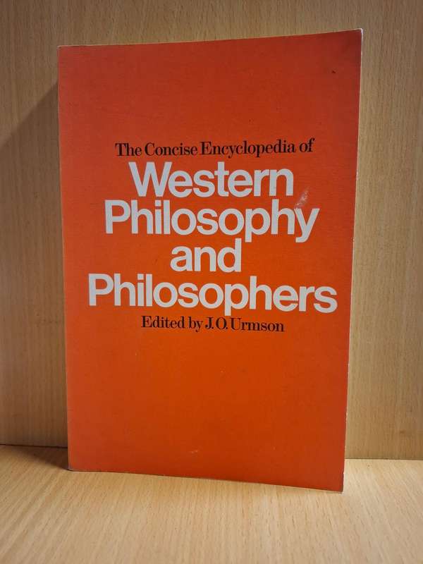 The Concise Encyclopedia of Western Philosophy and Philosophers : J.O. Urmson