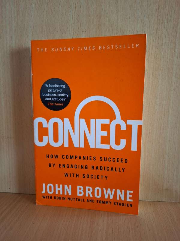 Connect - How companies succeed by engaging radically with society: John Browne (Paperback)