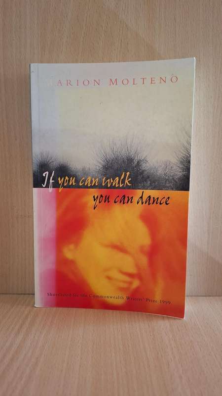 If You Can Walk, You Can Dance by Marion Molteno  (Paperback)