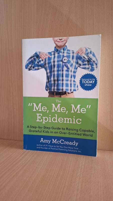 The `Me,Me, Me` Epidemic : Amy McCready  (Paperback)