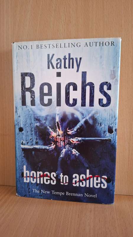 Bones to Ashes: Kathy Reichs (Hardcover)