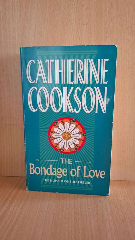 The Bondage of Love: Catherine Cookson (Paperback)