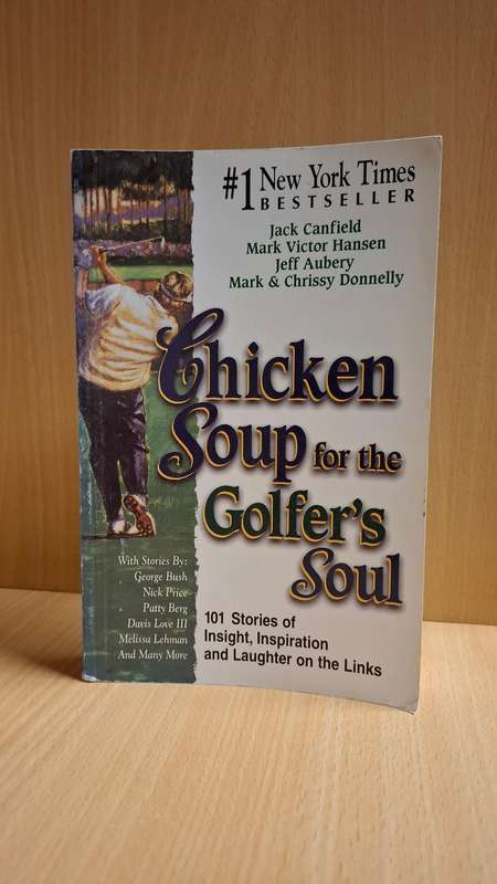 Chicken Soup for the Golfer`s Soul : Jack Canfield, Mark Victor Hansen, Jeff Aubery (Paperback)