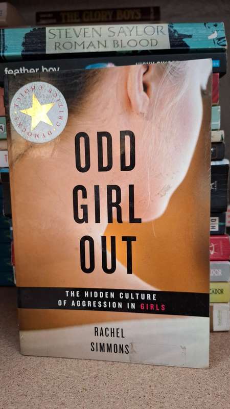 Odd Girl Out - The Hidden Culture of Agression in Girls: Rachel Simmons (Paperback)