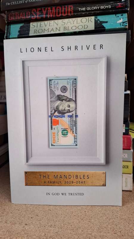 The Mandibles: A Family, 20292047 : Lionel Shriver (Paperback)