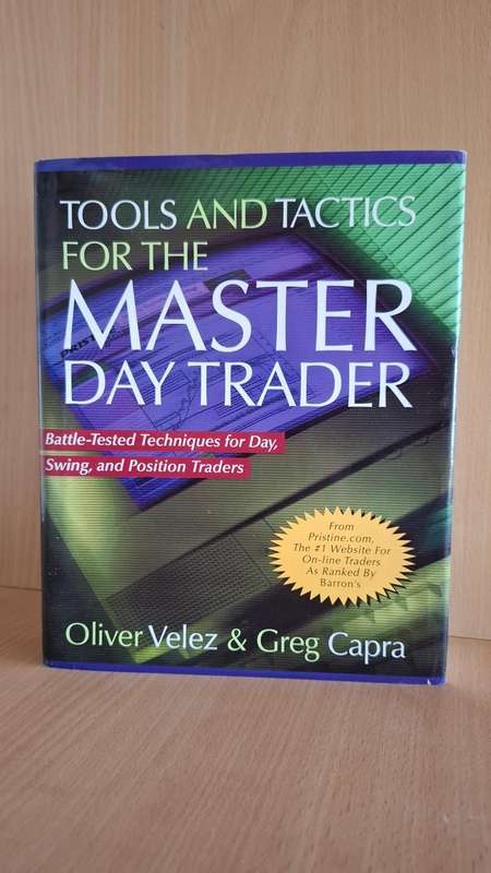 Tools and Tactics For The Master Day Trader : Oliver Velez & Greg Capra  (Hardcover)