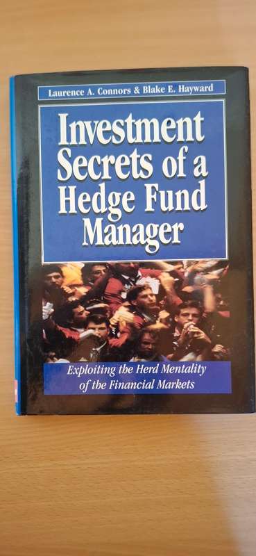 Investment Secrets of a Hedge Fund Manager : Laurence A. Connors & Blake E. Hayward (Hardcover)