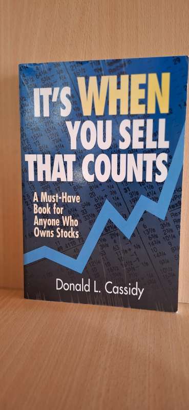 It`s When You Sell That Counts (A Must-Have Book for Anyone Who Owns Stocks) Donald L. Cassidy