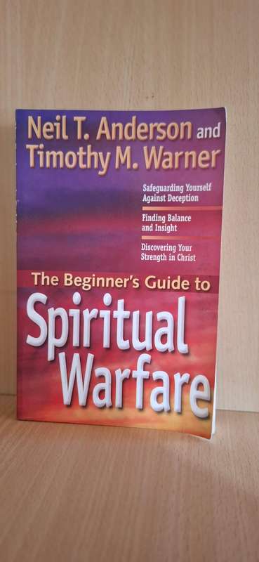 The Beginner`s Guide to Spiritual Warfare : Neil T. Anderson and Timothy M. Warner (Paperback)