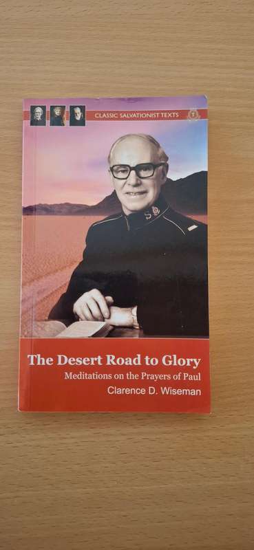 The Desert Road to Glory - Meditations on the Prayers of Paul: Clarence D. Wiseman