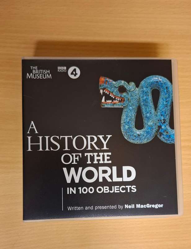 BBC Radio - A History of The World in 100 Objects written & directed by Neil MacGregor - CD (20 cds)
