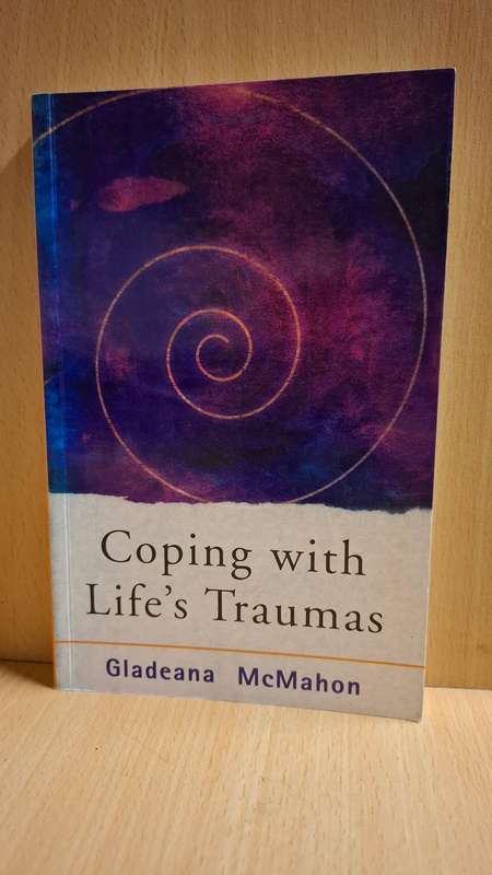 Coping with Life`s Traumas : Gladeana McMahon  (Paperback)