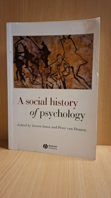 A Social History of Psychology Edited by Jeroen Jansz and Peter van Drunen  (Paperback)