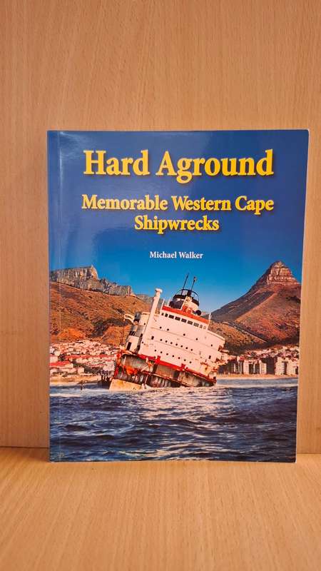 Hard Aground - Memorable Western Cape Shipwrecks : Michael Walker  (Paperback)