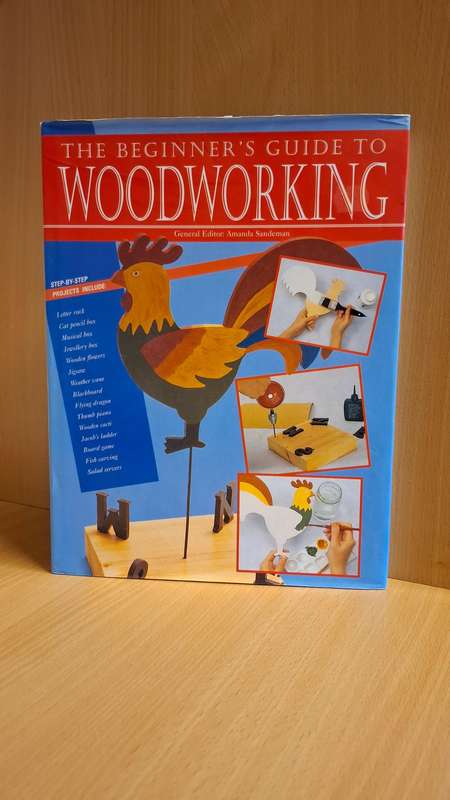 The Beginner`s Guide to Woodworking  (Hardcover)