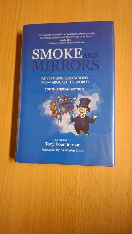 Smoke and Mirrors - Advertising Quotations From Around The World Compiled by Tony Koenderman