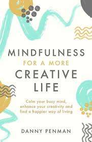 Mindfulness for a More Creative Life: Danny Penman (Paperback)
