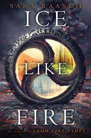 Ice Like Fire: Sara Raasch   (Paperback)