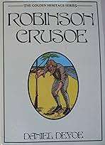 The Golden Heritage Series - Robinson Crusoe : Daniel Defoe  (Hardcover)