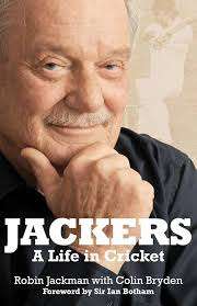 Jackers - A Life in Cricket: Robin Jackman with Colin Bryden  (Paperback)