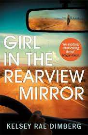 Girl in the Rearview Mirror : Kelsey Rae Dimberg  (Paperback)