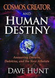 Cosmos Creator and Human Destiny : Dave Hunt  (Hardcover)