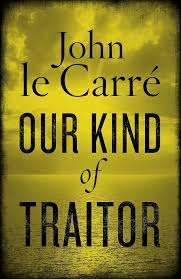 Our Kind of Traitor : John Le Carre  (Paperback)