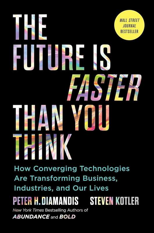 The Future Is Faster Than You Think: How Converging Technologies Are Transforming Business