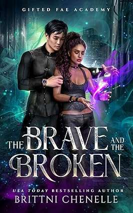 The Brave and The Broken: Gifted Fae Academy - Book Two Paperback