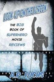 Look, Up on the Screen! the Big Book of Superhero Movie Reviews - Paperback