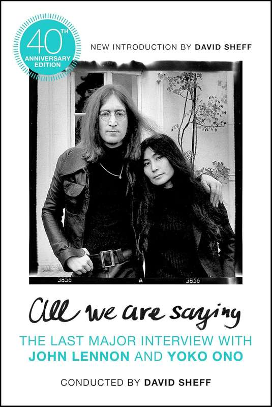 All We Are Saying: The Last Major Interview with John Lennon and Yoko Ono - Paperback