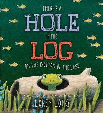 There's a Hole in the Log on the Bottom of the Lake Hardcover