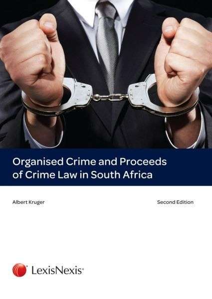 Organised Crime and Proceeds of Crime Law in SA 2e