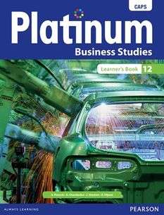 Platinum Business Studies Grade 12 Learner's Book : Grade 12: Learner's book