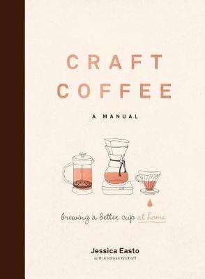 Craft Coffee: A Manual