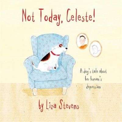 Not Today, Celeste! - Hardcover