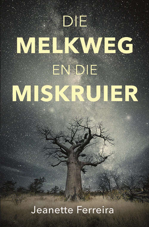 Die melkweg en die miskruier, deur Jeanette Ferreira