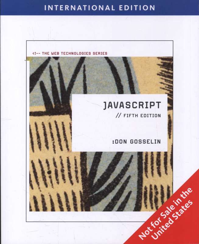 JAVASCRIPT - THE WEB TECHNOLOGIES SERIES, INTERNATIONAL EDITION