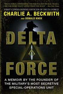 Delta Force: A Memoir by the Founder of the U.S. Military's Most Secretive Special - Paperback