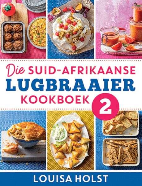 Die Suid-Afrikaanse Lugbraaier Kookboek: Boek 2