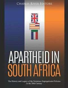 Apartheid in South Africa: The History and Legacy of the Notorious Segregationist - Paperback