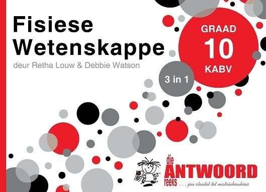 Die Antwoord-Reeks Graad 10 fisiese wetenskappe 3in1 KABV studiegids